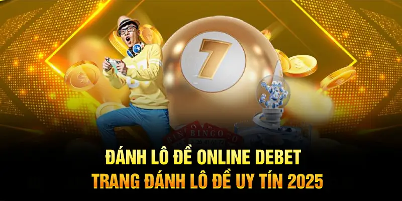 đánh lô đề online tại debet