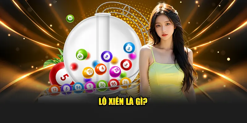Lô xiên là gì?