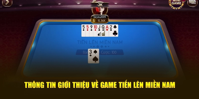 Thông tin cơ bản về game Tiến Lên Miền Nam