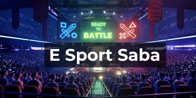 Tổng quan về E-Sport Saba